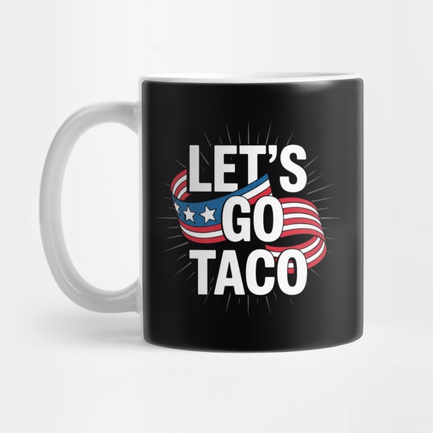 lets-go-taco by Creatifly Graphic Tees